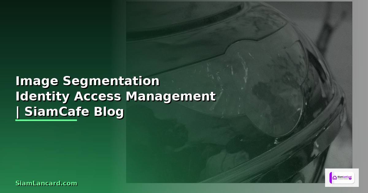 Image Segmentation Identity Access Management