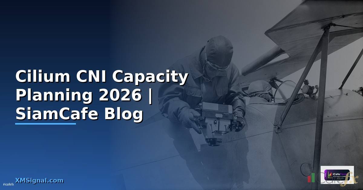 Cilium CNI Capacity Planning