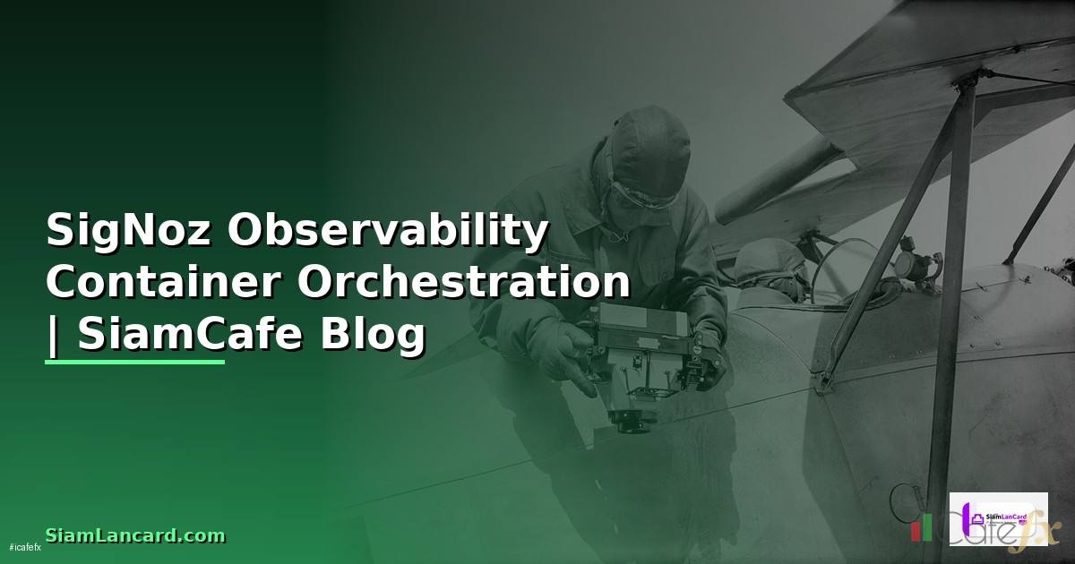 SigNoz Observability Container Orchestration
