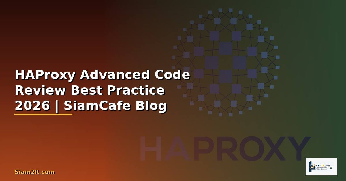 HAProxy Advanced Code Review Best Practice