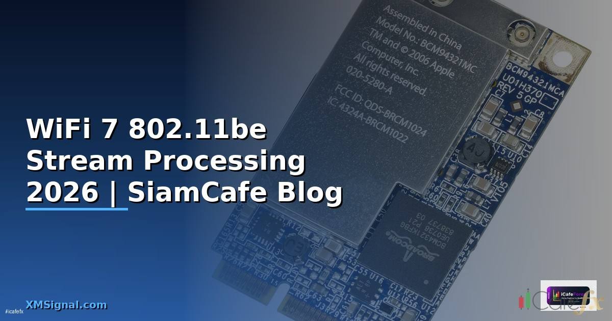 WiFi 7 802.11be Stream Processing