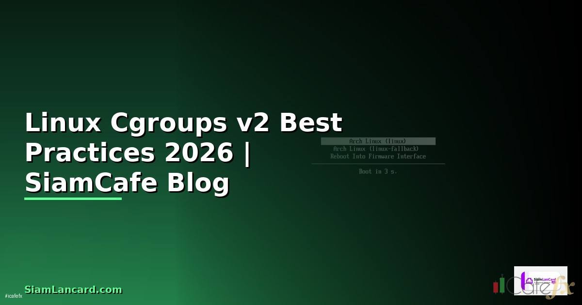 Linux Cgroups v2 Best Practices ที่ต้องรู้