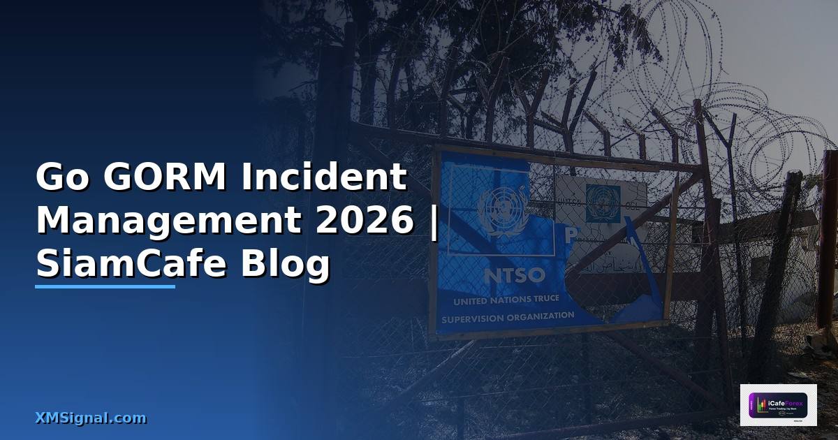 Go GORM Incident Management — คู่มือฉบับสมบูรณ์ 2026