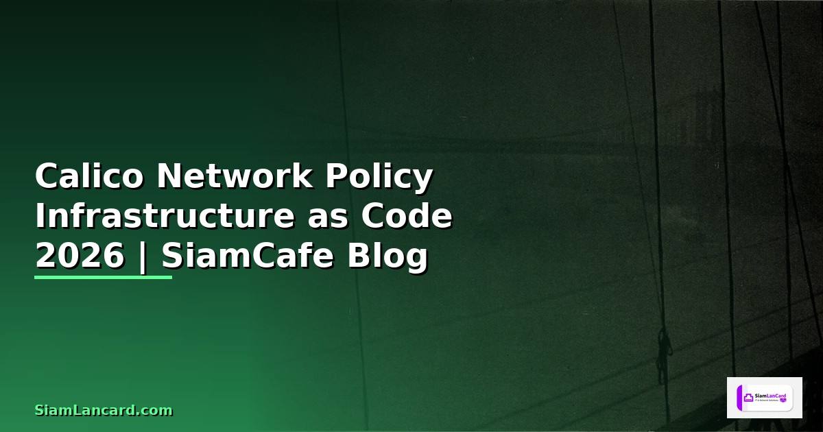 Calico Network Policy Infrastructure as Code