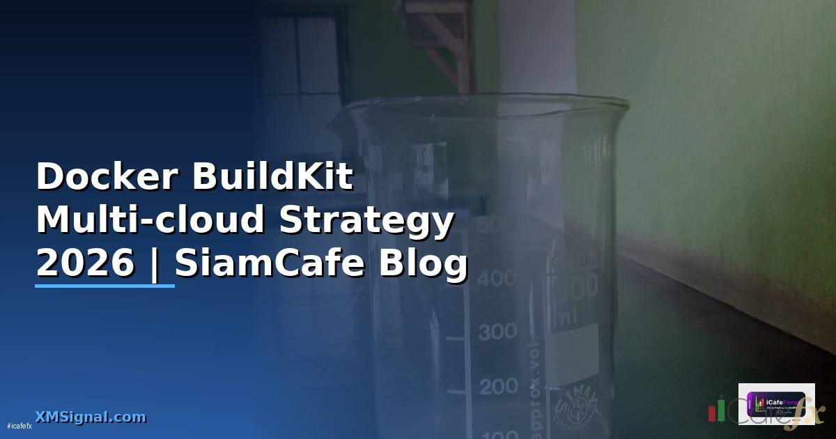 Docker BuildKit Multi-cloud Strategy