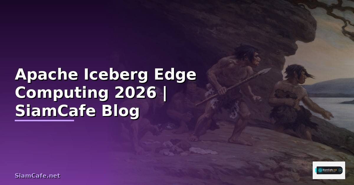 Apache Iceberg Edge Computing