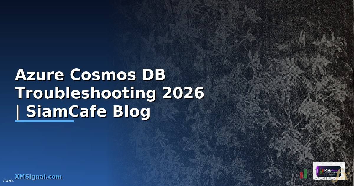 Azure Cosmos DB Troubleshooting แก้ปัญหา