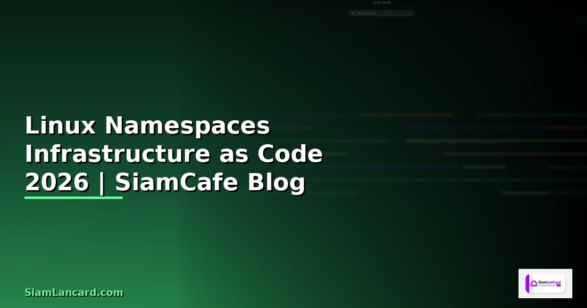 Linux Namespaces Infrastructure as Code