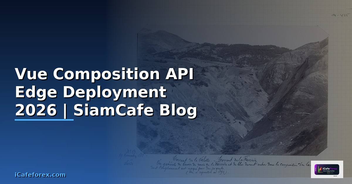 Vue Composition API Edge Deployment