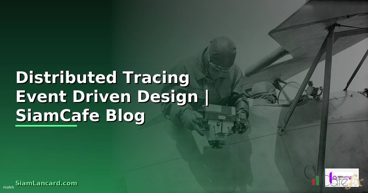 Distributed Tracing Event Driven Design