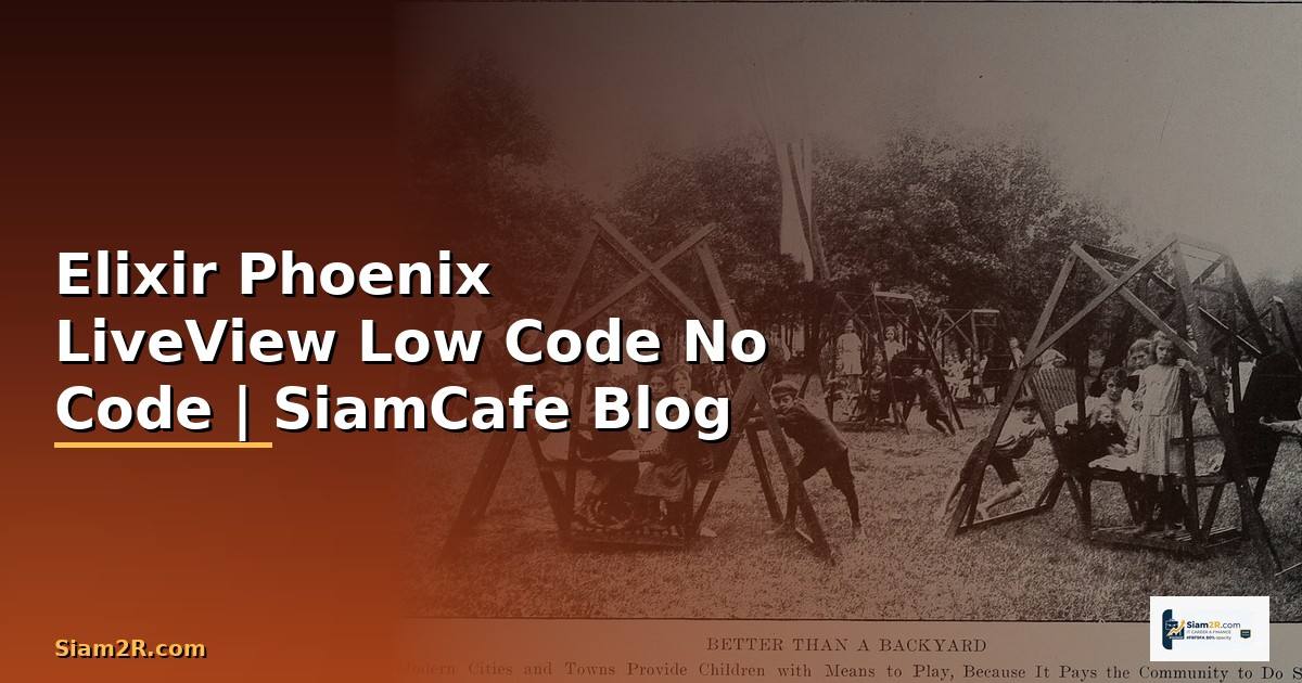 Elixir Phoenix LiveView Low Code No Code