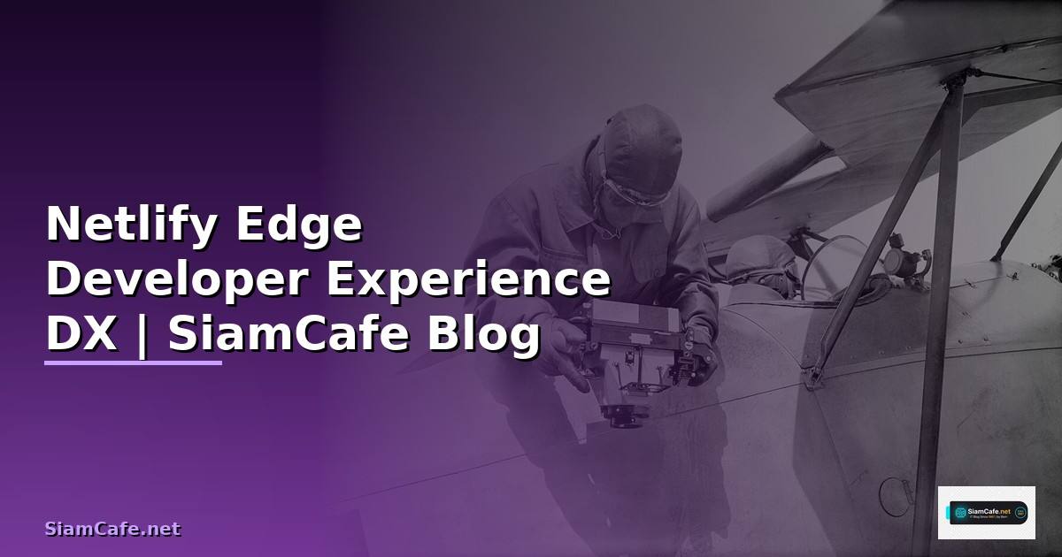 Netlify Edge Developer Experience DX