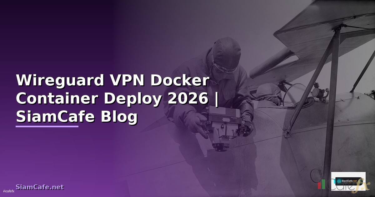 Wireguard VPN Docker Container Deploy