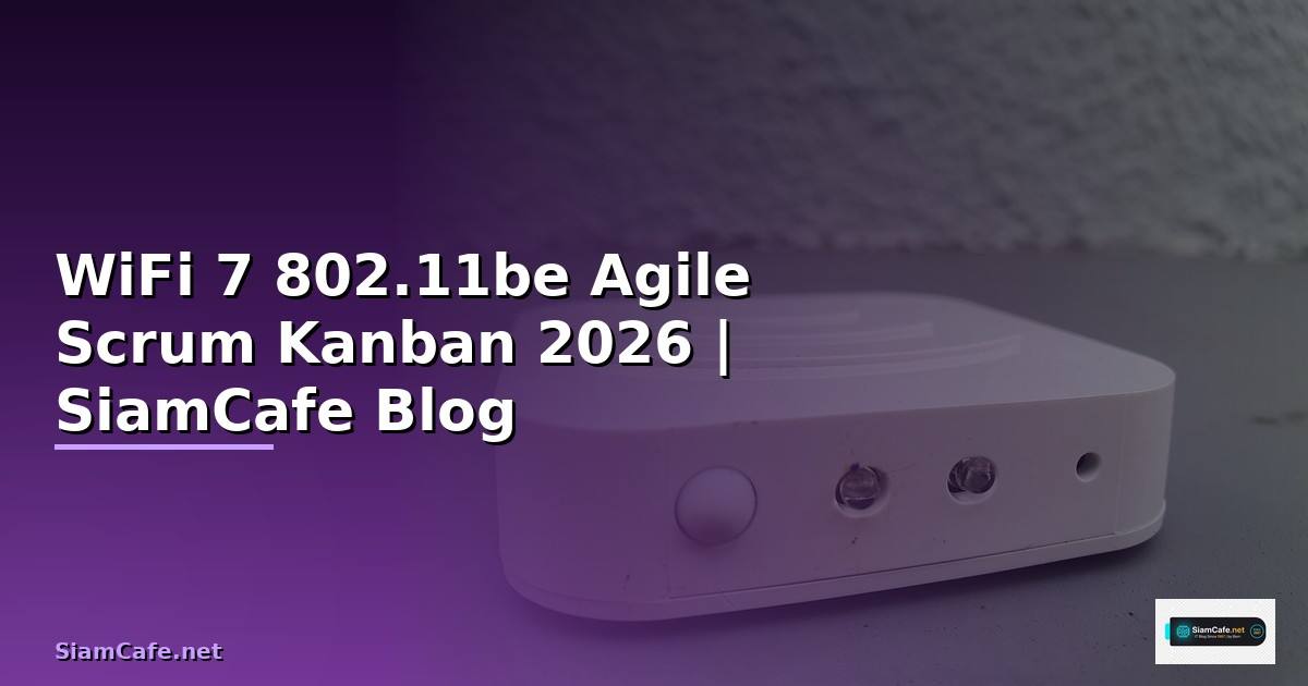 WiFi 7 802.11be Agile Scrum Kanban