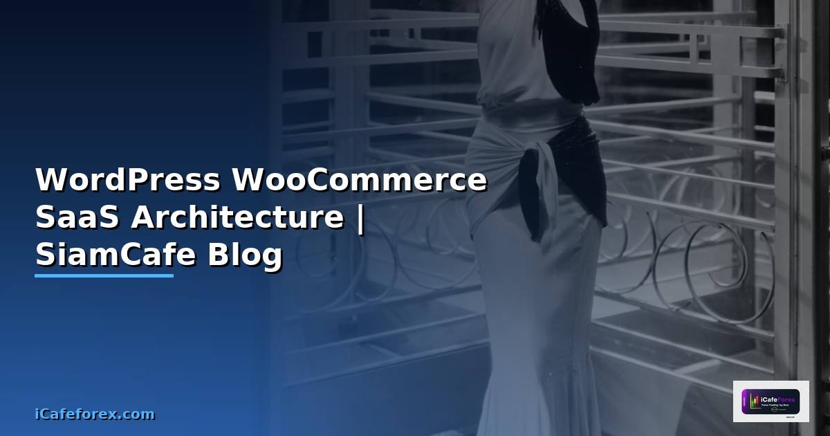 WordPress WooCommerce SaaS Architecture