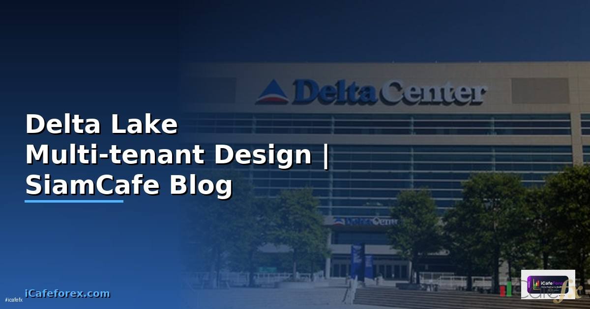 Delta Lake Multi-tenant Design