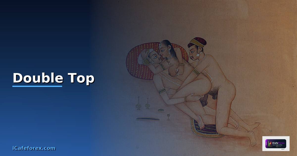 Double Top คืออะไร — วิธีตั้งค่าและใช้งานจริงพร้อมตัวอย่าง