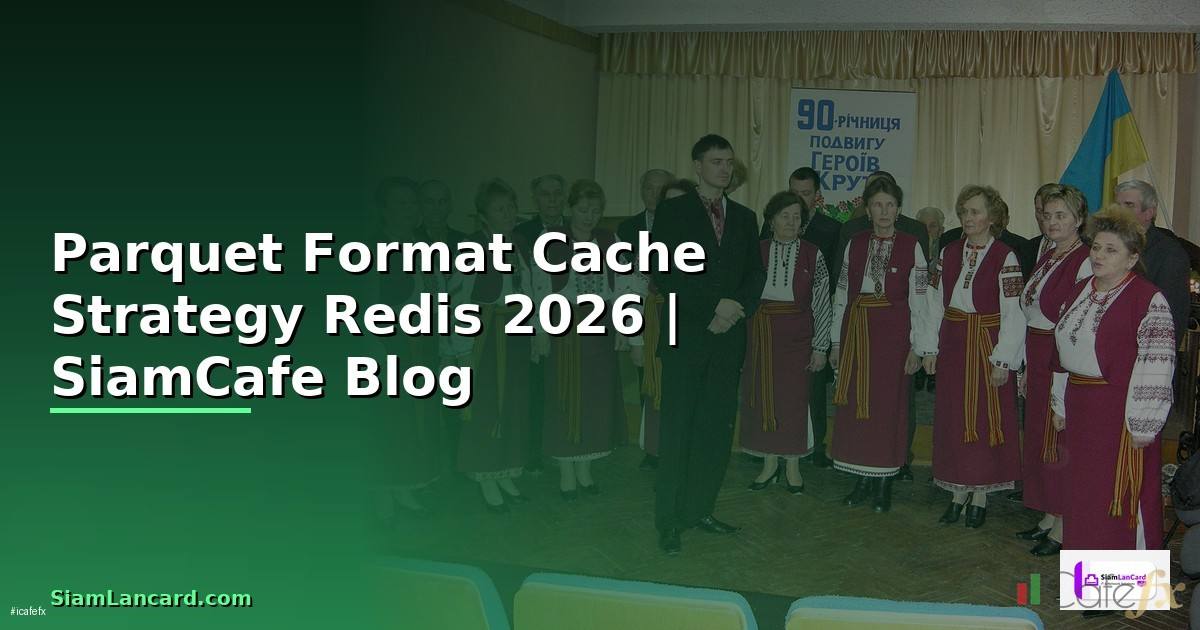 Parquet Format Cache Strategy Redis