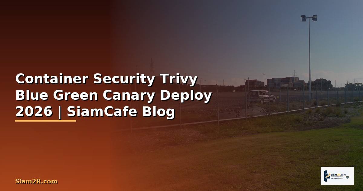 Container Security Trivy Blue Green Canary Deploy
