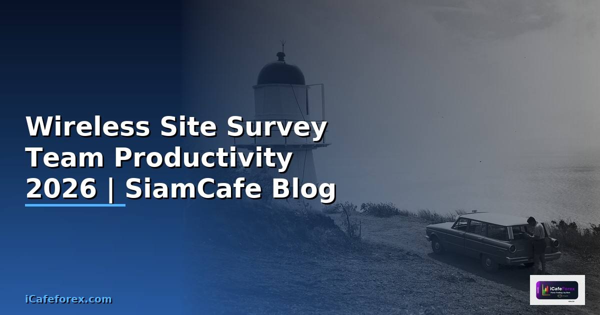 Wireless Site Survey Team Productivity