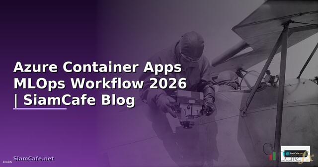 Azure Container Apps MLOps Workflow