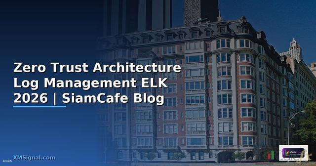 Zero Trust Architecture Log Management ELK