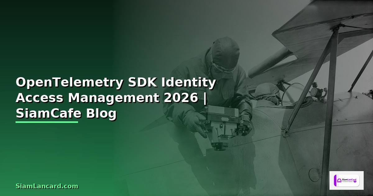 OpenTelemetry SDK Identity Access Management