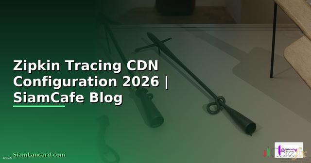 Zipkin Tracing CDN Configuration