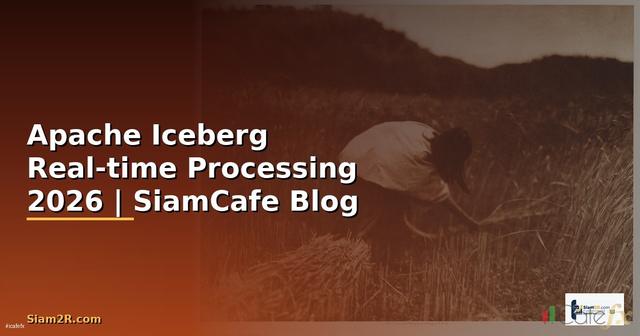 Apache Iceberg Real-time Processing