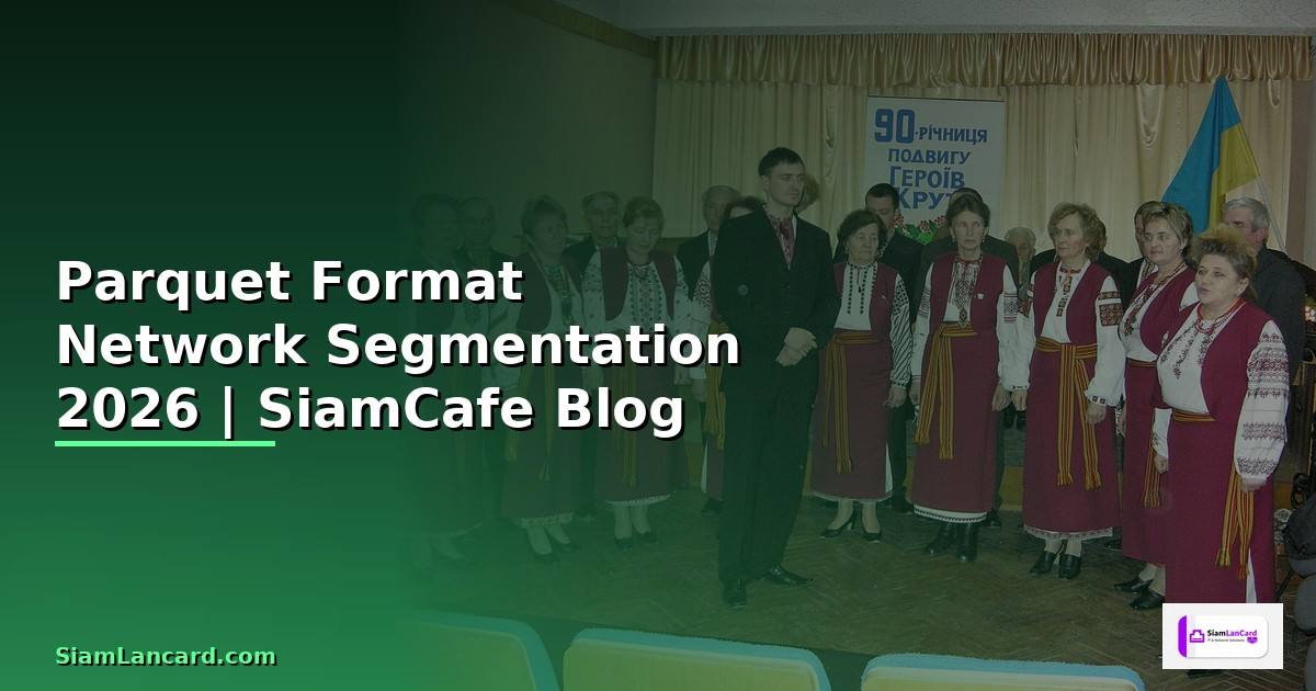 Parquet Format Network Segmentation