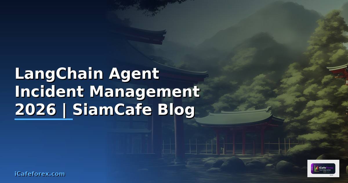 LangChain Agent Incident Management —