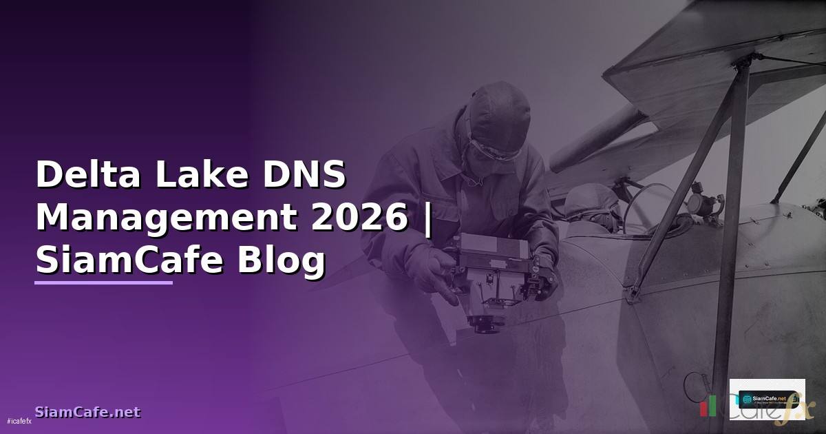 Delta Lake DNS Management
