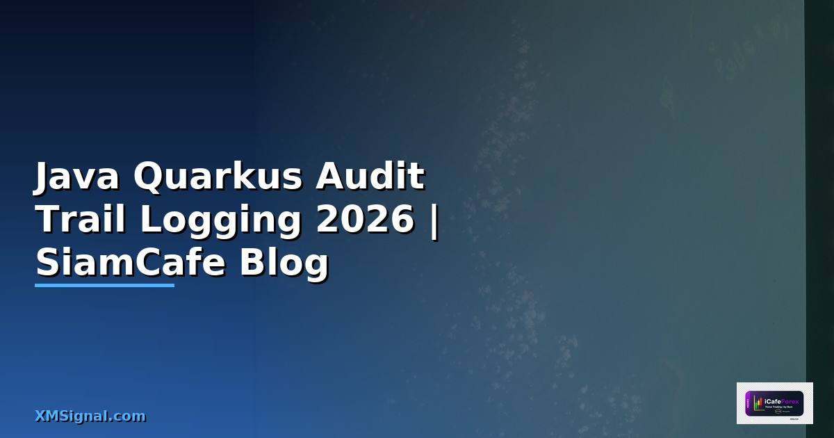 Java Quarkus Audit Trail Logging