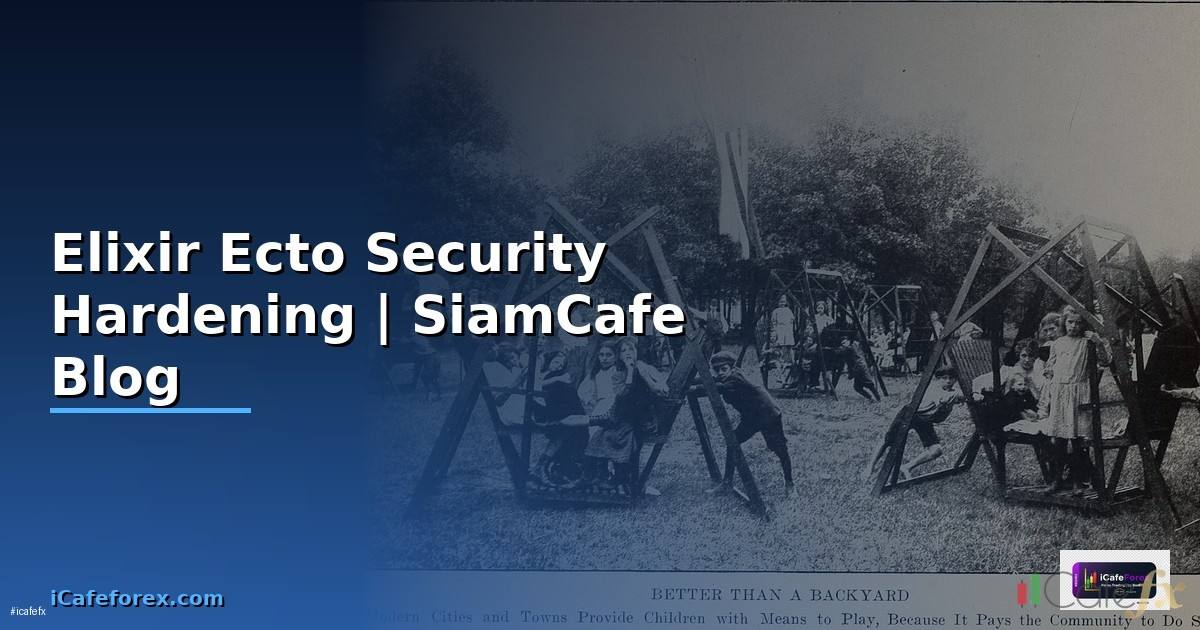 Elixir Ecto Security Hardening ป้องกันแฮก