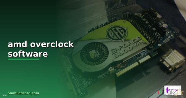 amd overclock software —