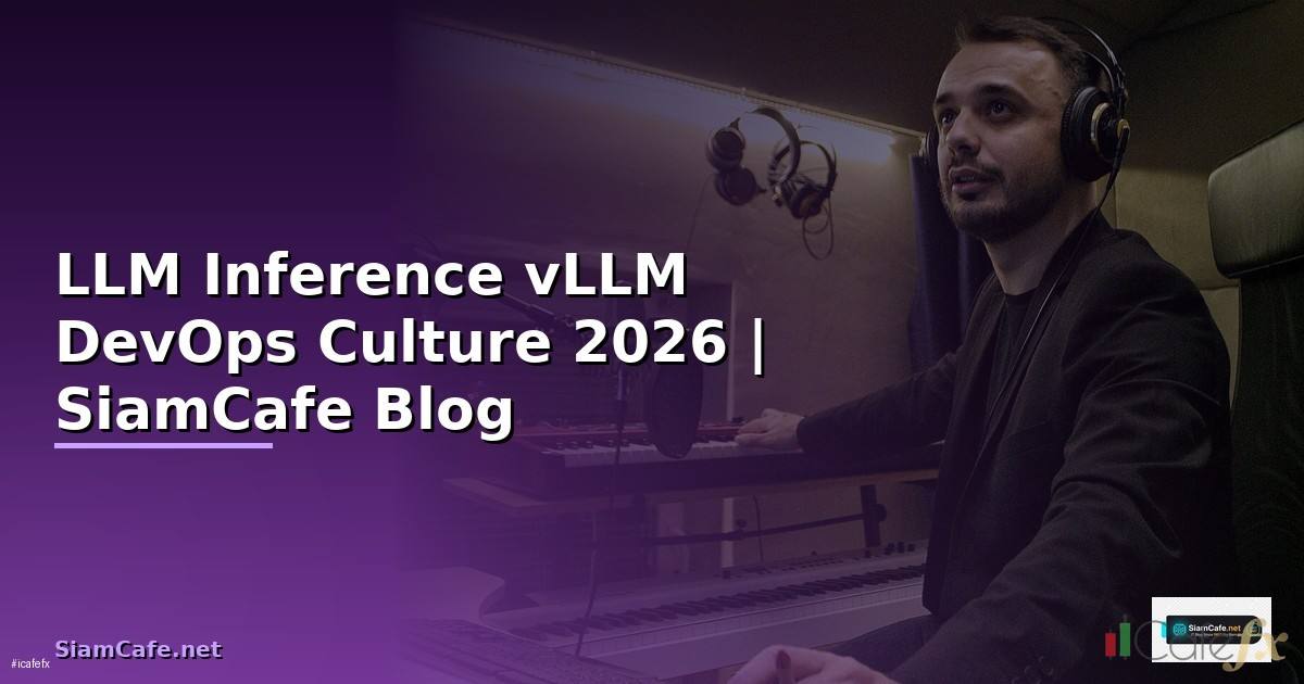 LLM Inference vLLM DevOps Culture