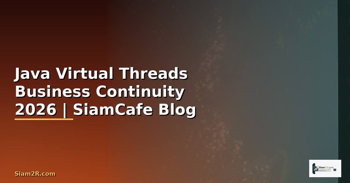 Java Virtual Threads Business Continuity