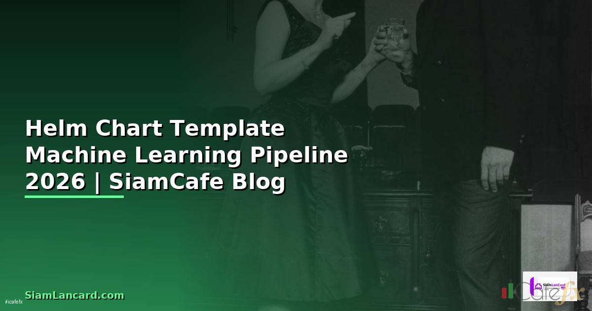 Helm Chart Template Machine Learning Pipeline
