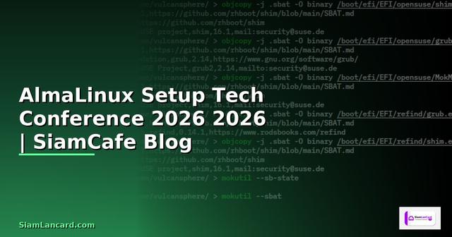 AlmaLinux Setup Tech Conference 2026 — คู่มือฉบับสมบูรณ์ 2026