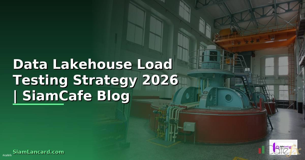 Data Lakehouse Load Testing Strategy