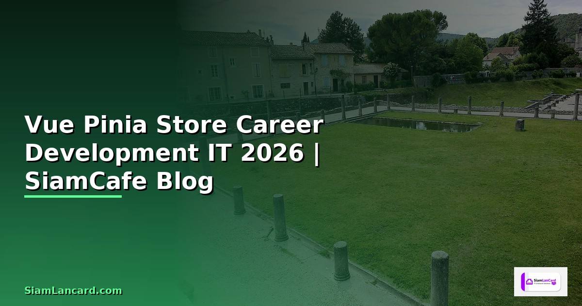 Vue Pinia Store Career Development IT