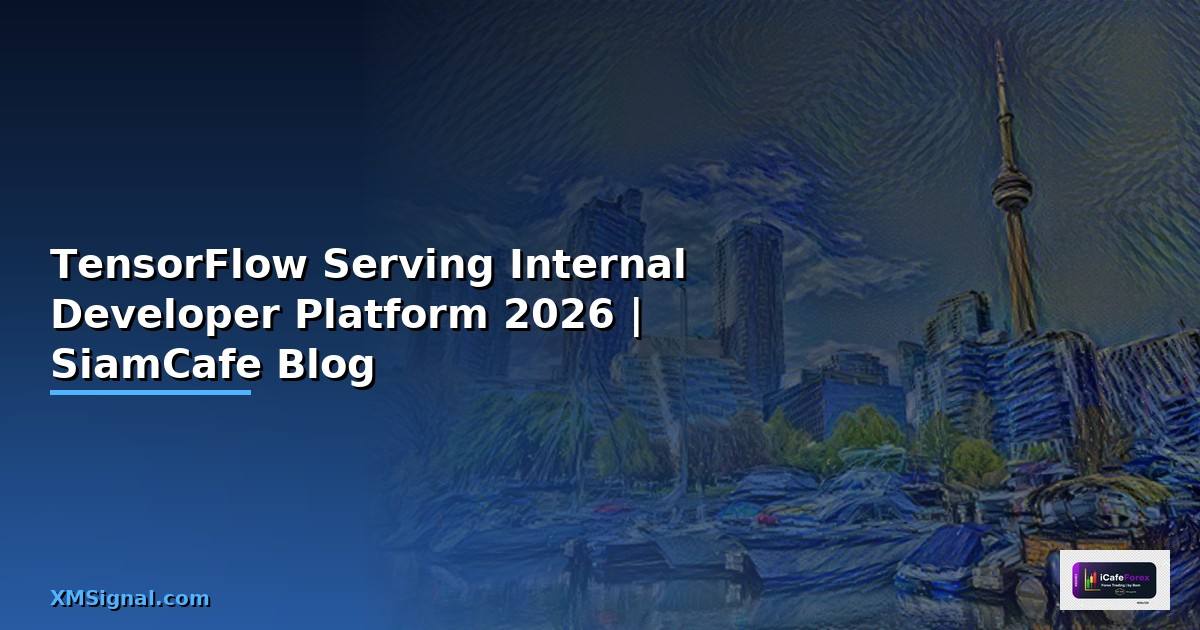 TensorFlow Serving Internal Developer Platform