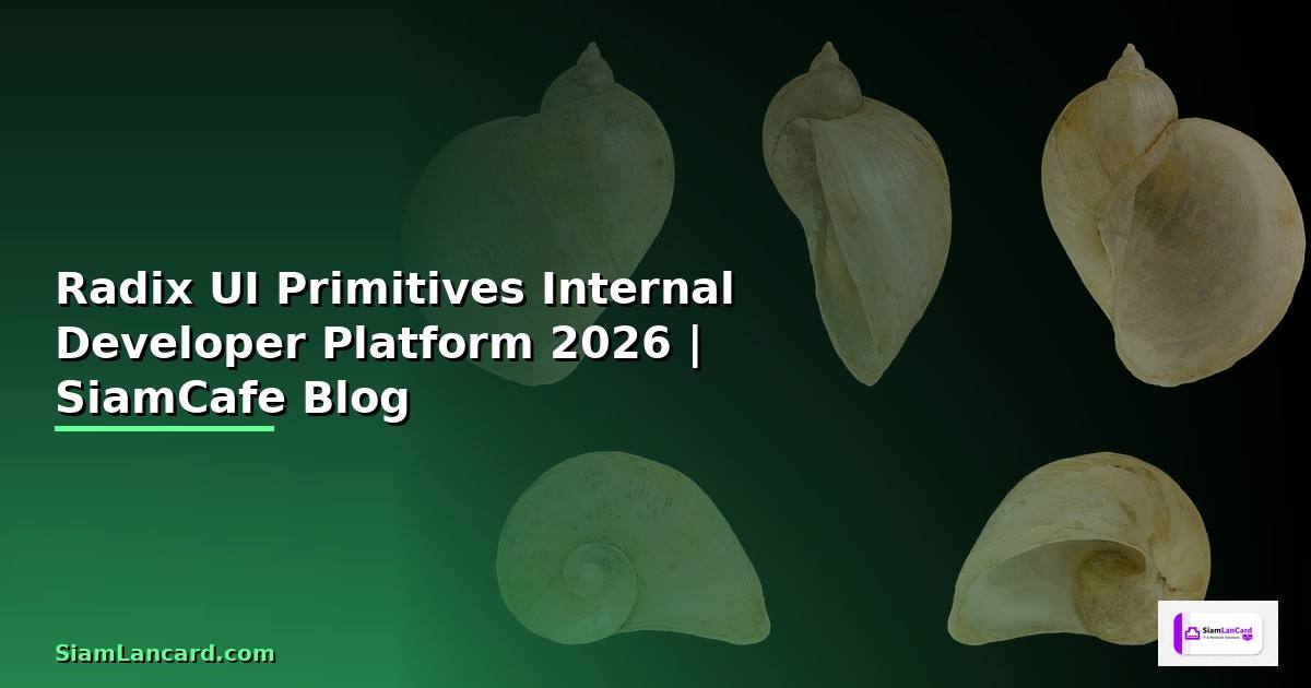 Radix UI Primitives Internal Developer Platform