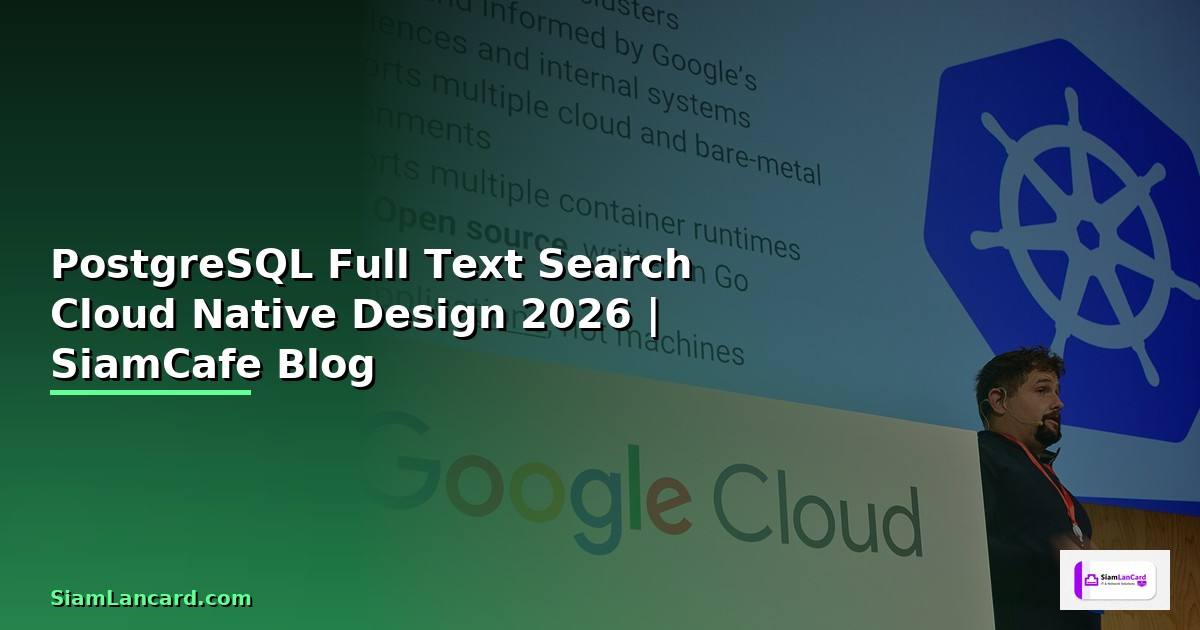 PostgreSQL Full Text Search Cloud Native Design