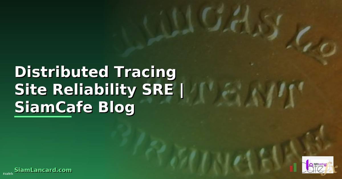 Distributed Tracing Site Reliability SRE