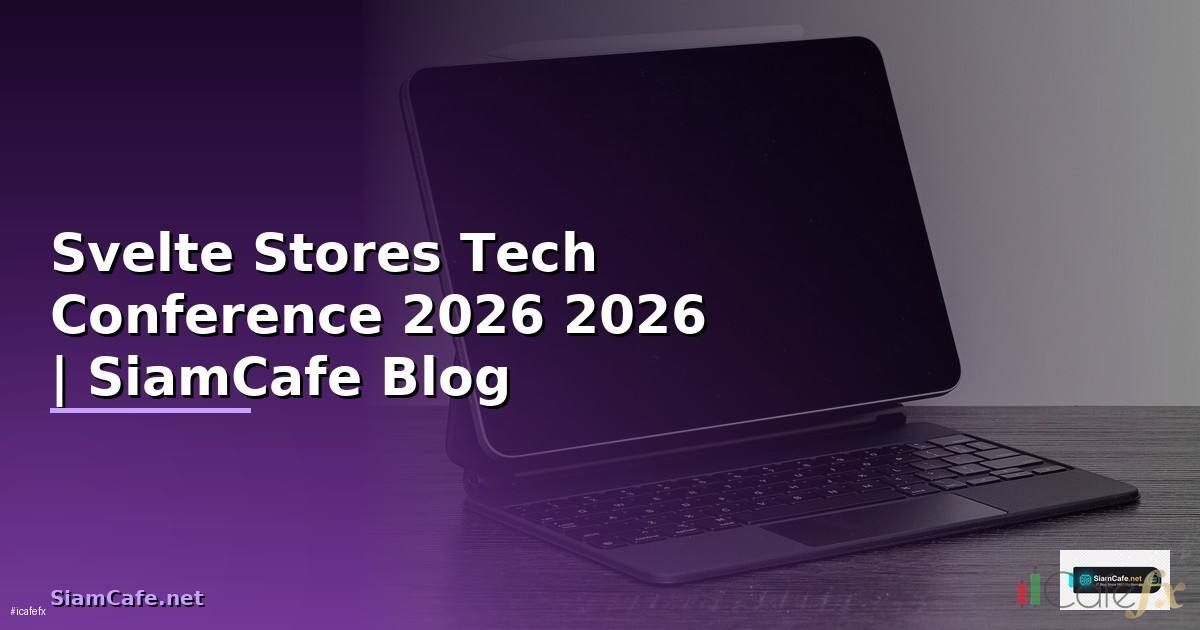 Svelte Stores Tech Conference 2026
