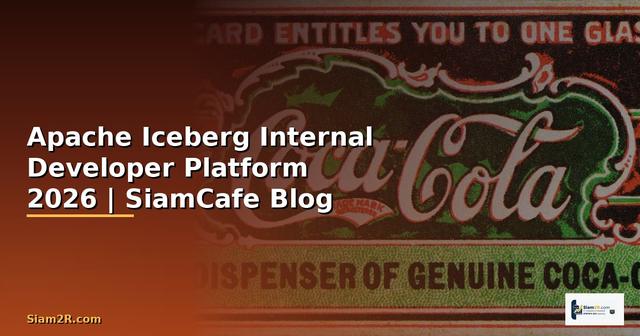 Apache Iceberg Internal Developer Platform — คู่มือฉบับสมบูรณ์ 2026