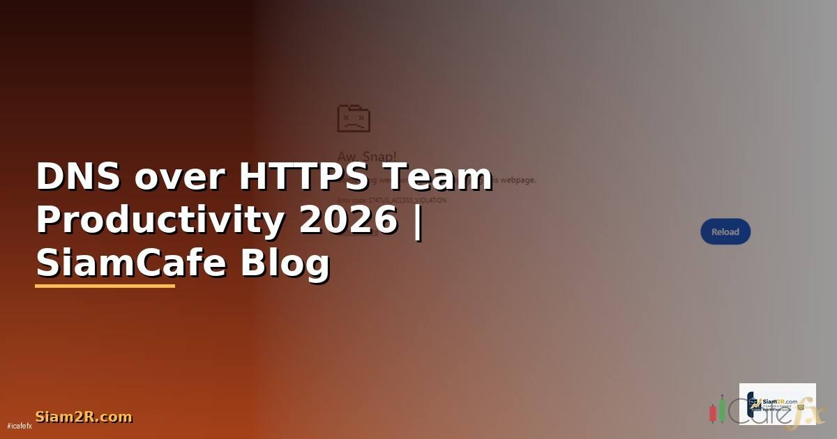 DNS over HTTPS Team Productivity
