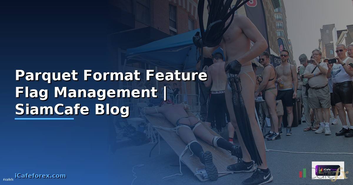 Parquet Format Feature Flag Management