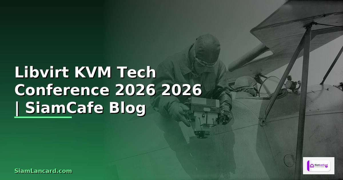 Libvirt KVM Tech Conference 2026